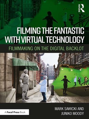 cover image of Filming the Fantastic with Virtual Technology